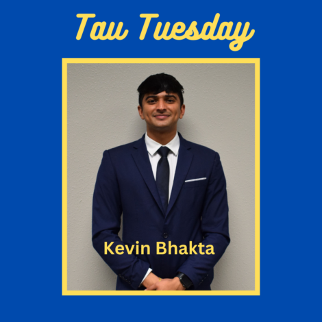 Tau Tuesday- Kevin Bhakta