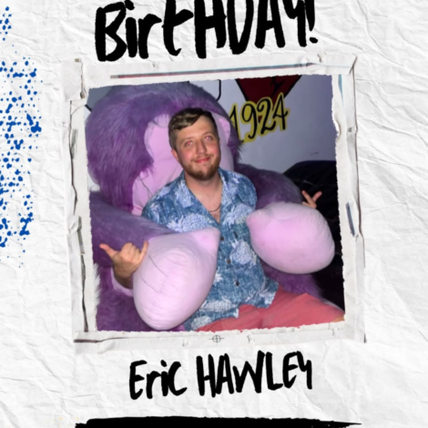 Happy Birthday Eric Hawley! (2/24)
